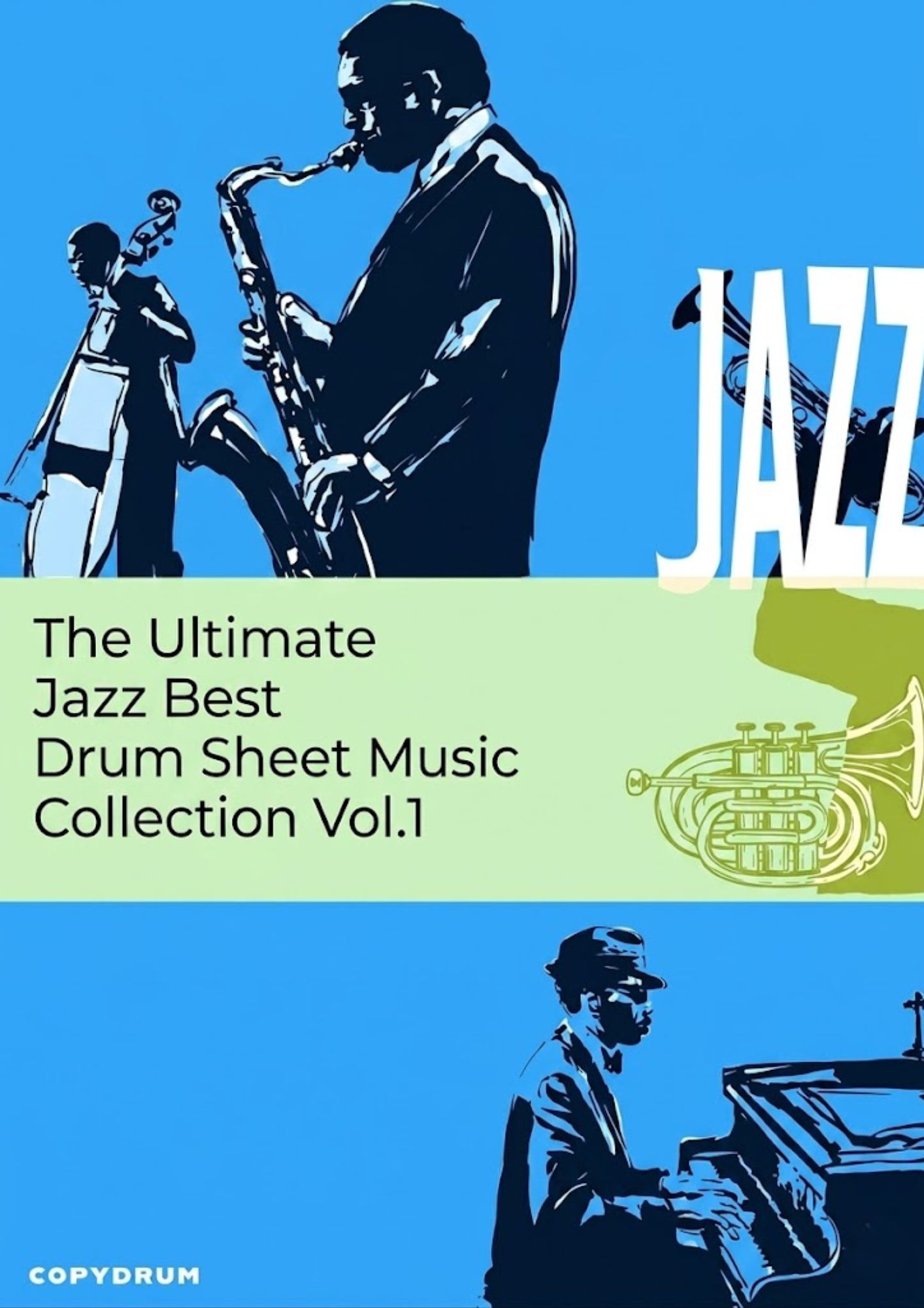 The Ultimate Jazz Best Drum Sheet Music Collection Vol.1 - COPYDRUM